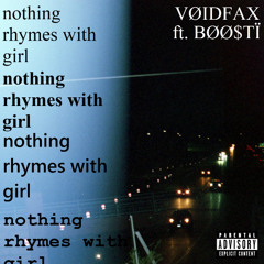 Nothing Rhymes with Girl feat. BØØ$TÏ (prod. Jaxxee)