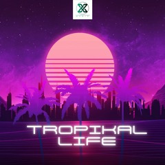 XTRIP - TROPICAL LIFE