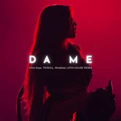 Da Me - Latin House Remix ( FREE DOWNLOAD )