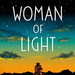 [FREE] EPUB 💑 Woman of Light: A Novel by  Kali Fajardo-Anstine [PDF EBOOK EPUB KINDL