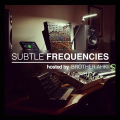 SUBTLE FREQUENCIES (EPISODE 1)