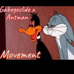 Movement gabegoslide x Antman