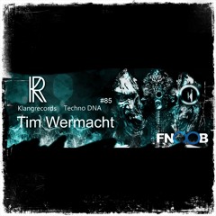 Techno DNA By Klangrecords #85 - Tim Wermacht