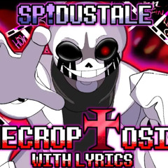 Necroptosis SP!Dusttale With Lyrics by KwestaLoud