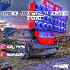 ESPECIAL REGUETTON EL CALAMAR FIESTERO 2021 PIRANHADJ