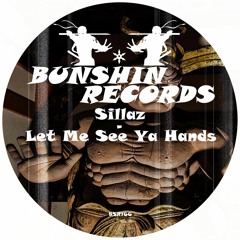 Sillaz - Let Me See Ya Hands (FREE DOWNLOAD)