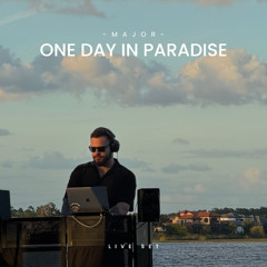 ONE DAY IN PARADISE - MAJOR LIVE SET ( Tech House, Funk , Techno )