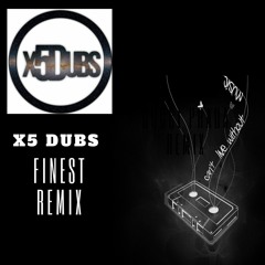 X5 Dubs - Finest (House Remix 2022)FREE DOWNLOAD