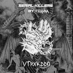 SERIAL KILLERS 010: VTRXKDDO