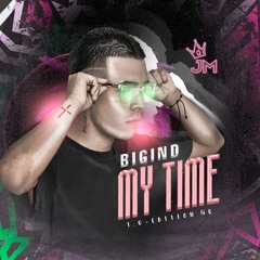 BIGIND MY TIME 1.0 -EDITION ÑQ MIXED BY:JM DJ