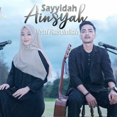 Sayyidah Ainsyah Istri Rasulullah [ Fadhil Mjf & Melisa Cover ] Lirik Terbaru Arahan Buya Yahya