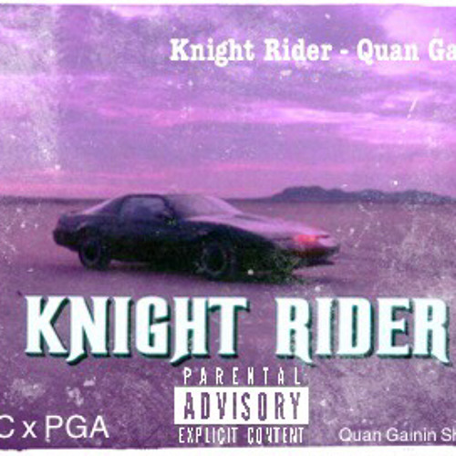 Quan Gainin - Knight Rider (unedited)