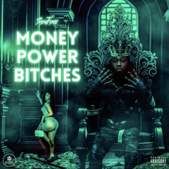 ShowTyme - Money Power Bitches