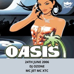Oasis 24-06-2006 Dj Ozone Mc Jet Mc Xtc