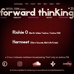 Forward Thinking #25  Live  On Techno FM With Richie Q & Harmeet