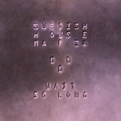 Wait So Long - Swedish House Mafia (J.A. Remix)