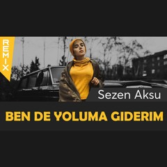Sezen Aksu | Ben De Yoluma Giderim | Remix