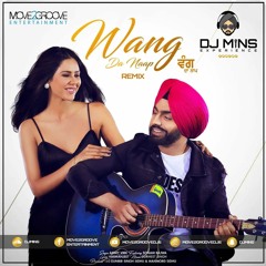 Dj Mins || Wang Da Naap X MinsDub || Ammy Virk X Dj Mins