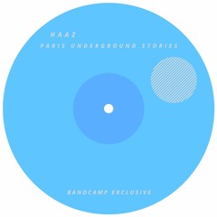 Premiere : Haaz - Paris Underground Stories (Bandcamp exclusive)