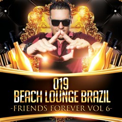 !!! Friends Forever Vol 6 !!! 019 Beach Lounge Brazil !!! Blackaut Dj !!!