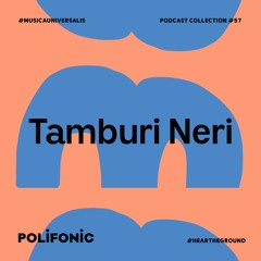 Polifonic Podcast 057 - Tamburi Neri