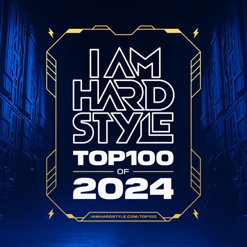 I AM HARDSTYLE Top 100 of 2024