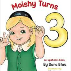 [Get] PDF 🧡 Moishy Turns 3 by Sara Blau,Lidia Lewczuk KINDLE PDF EBOOK EPUB