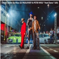 Tremor Dentro Da Hilux (DJ PADLOVSKY & PETER WOLF “Hard Dance” Edit)