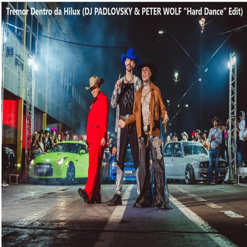 Tremor Dentro Da Hilux (DJ PADLOVSKY & PETER WOLF “Hard Dance” Edit)