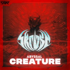 SKRUSH - Abyssal Creature