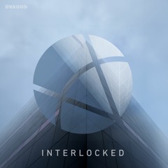 OVA005: Interlocked - Various Artists Album on Outer Village Audio