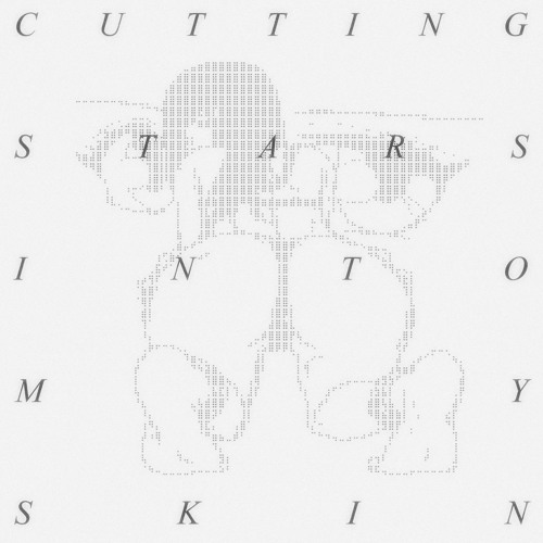 CUTTING STARS INTO MY SKIN