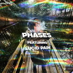 Phases (feat. Lucid Pain)