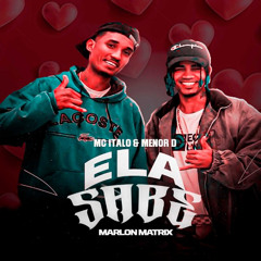 Ela Sabe ( Mc Italo Feat Menor D )