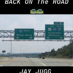 Jay Jugg - Back on Road Prod By Bwhite