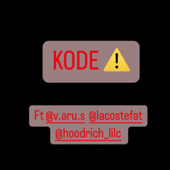 KODE ~ FAT VARUS x LIL C -