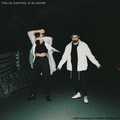 Felix Cartal & Elohim - Nothing Good Comes Easy (Khealo Remix) [SKIO REMIX CONTEST]