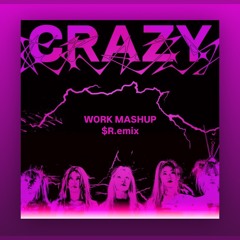 cRaZy WoRk! ($R.emix)