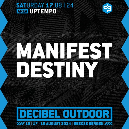 Manifest Destiny | Decibel outdoor 2024 | Uptempo | Saturday