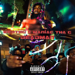 RedTBG - DEADMAN Ft. Maniac Tha G