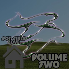 Hot Girls Love House Volume Two (Garage and House Set)