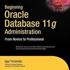 GET PDF 📗 Beginning Oracle Database 11g Administration: From Novice to Professional