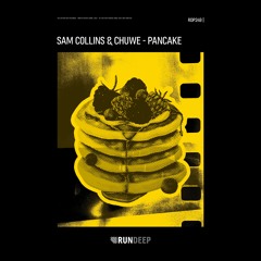 Sam Collins & Chuwe - PANCAKE (Original Mix)