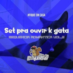 #Fica em Casa|Set para ouvir k gata volume 2