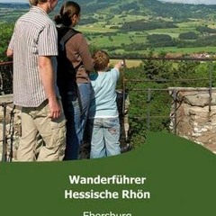 Rhön Rundweg Wanderführer Rund um die Wasserkuppe.: Die 51 Rundwandertouren der Orten Ebersburg. G