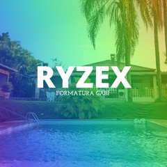 RYZEX - Formatura Gabi (FULL SET)