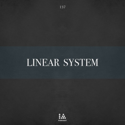 IA Podcast | 137: Linear System
