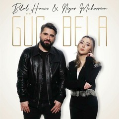 Bilal Hanci & Nigar Muharrem Güc Bela ( DjKarma Club Version 2023 )