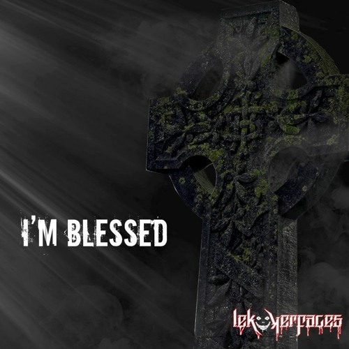 Lekkerfaces - I'm Blessed [Free Download]