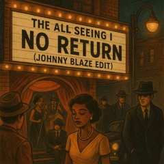 The All Seeing I - No Return (Johnny Blaze Edit)